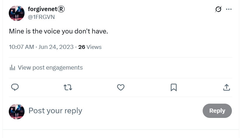 Mine is the voice you do not have